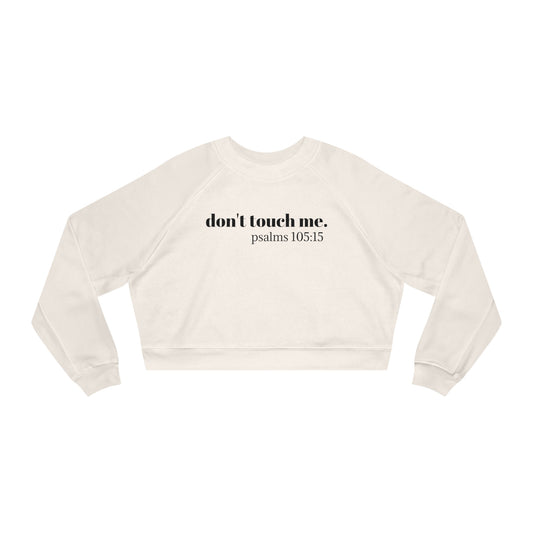 Don't Touch Me Women's Cropped Fleece Pullover
