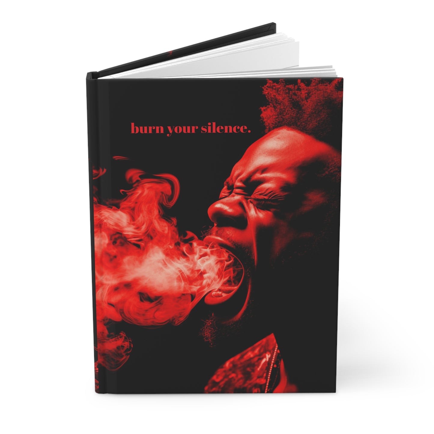 Burn Your Silence Hardcover Journal